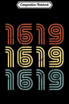 Composition Notebook: 1619 Our Ancestors History Gift  Journal/Notebook Blank Lined Ruled 6x9 100 Pages