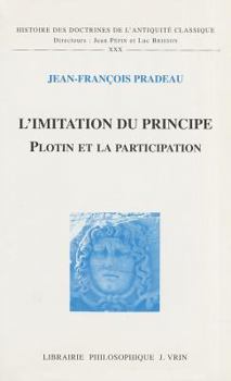 Paperback L'Imitation Du Principe: Plotin Et La Participation [French] Book