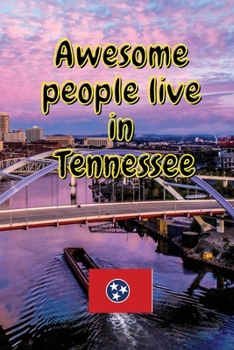 Awesome people live in Tennessee: Travel Journal United States of America Journal With Lined Pages - USA States Notebook - Greetings from SUA - Gel Pe