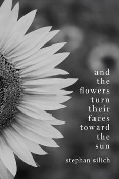 Paperback And the Flowers Turn Their Faces Toward the Sun Book