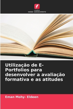 Paperback Utilização de E- Portfolios para desenvolver a avaliação formativa e as atitudes [Portuguese] Book