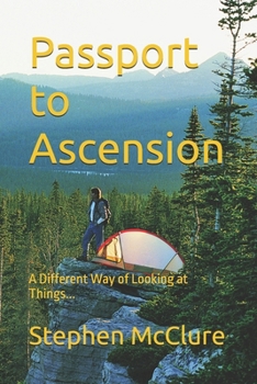 Paperback Passport to Ascension: A Different Way of Looking at Things... Book