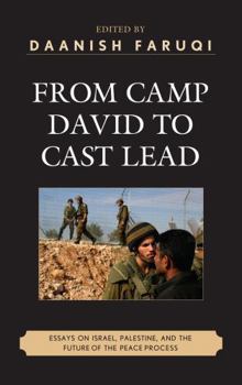 From Camp David to Cast Lead: Essays on Israel, Palestine, and the Future of the Peace Process