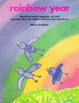 Paperback Rainbow Year : Month-By-Month Language, Art and Assembly Ideas for Children Between Five and Eleven Book