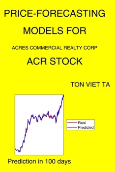 Paperback Price-Forecasting Models for Acres Commercial Realty Corp ACR Stock Book