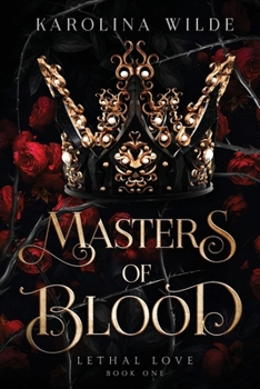 Masters of Blood - Book #1 of the Lethal Love