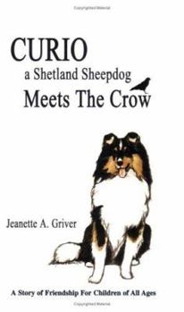 Paperback Curio, a Shetland Sheepdog, Meets the Crow: A Story For Children of All Ages Book