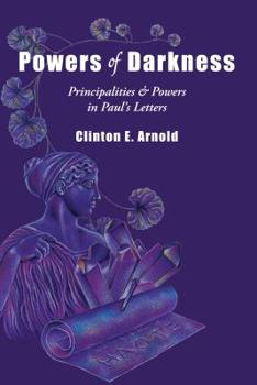 Paperback Powers of Darkness: Principalities Powers in Paul's Letters Book