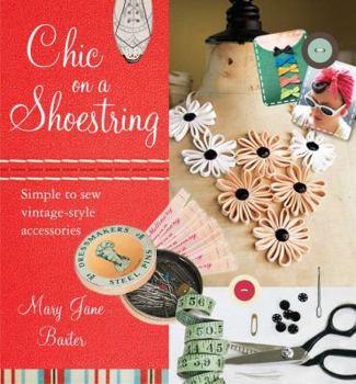 Paperback Chic on a Shoestring: Simple to Sew Vintage-Style Accessories Book