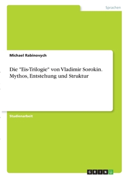 Paperback Die "Eis-Trilogie" von Vladimir Sorokin. Mythos, Entstehung und Struktur [German] Book