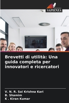 Brevetti di utilità: Una guida completa per innovatori e ricercatori (Italian Edition)