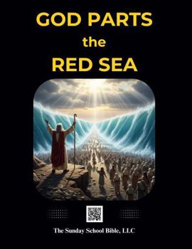 God Parts the Red Sea: The Sunday School Bible (SSB) Translation
