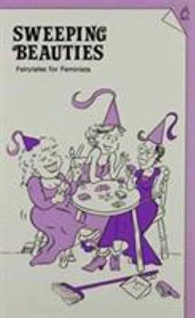 Sweeping Beauties: Fairytales for Feminisits - Book  of the Fairytales for Feminists