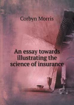 Paperback An essay towards illustrating the science of insurance Book
