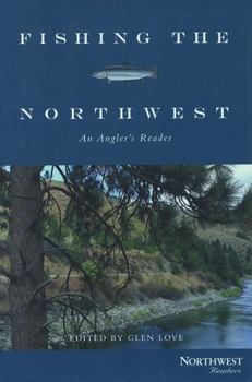 Hardcover Fishing the Northwest: An Angler's Reader Book