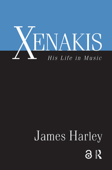 Hardcover Xenakis: His Life in Music Book