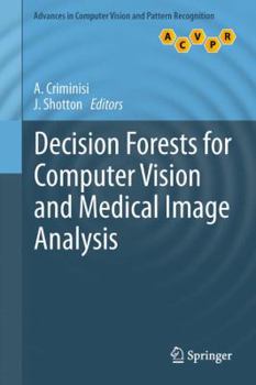 Hardcover Decision Forests for Computer Vision and Medical Image Analysis Book