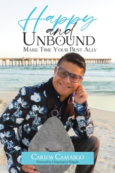 Paperback Happy and Unbound: Make Time Your Best Ally Book