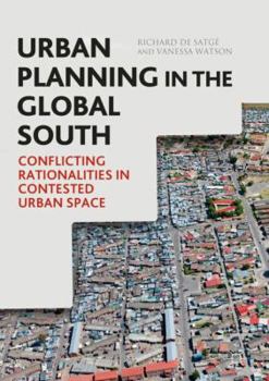 Hardcover Urban Planning in the Global South: Conflicting Rationalities in Contested Urban Space Book