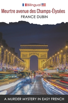 Paperback Meurtre avenue des Champs-Élysées: A Murder Mystery in Easy French [French] Book