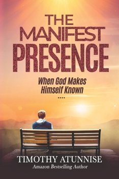 The Manifest Presence: When God Makes Himself Known