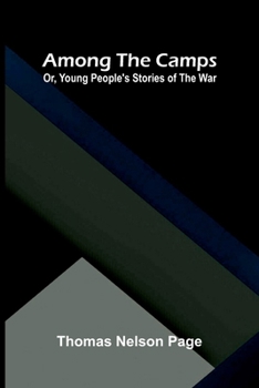 Among the camps: or, Young people's stories of the war