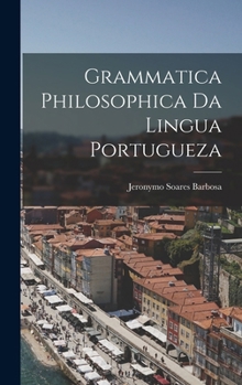 Hardcover Grammatica Philosophica da Lingua Portugueza Book