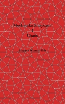 Mechanika klasyczna i chaos: Księga 1 Fizyki z Maksymalnej Emanacji Informacyjnej