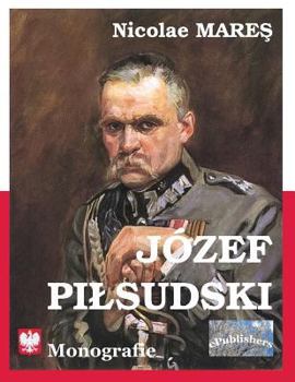 Paperback Jozef Pilsudski: Monografie [Romanian] Book