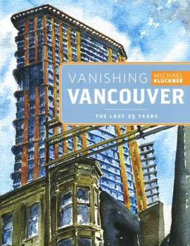 Paperback Vanishing Vancouver: The Last 25 Years Book