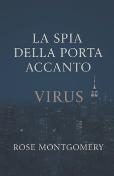 Paperback La Spia della porta accanto: Virus [Italian] Book