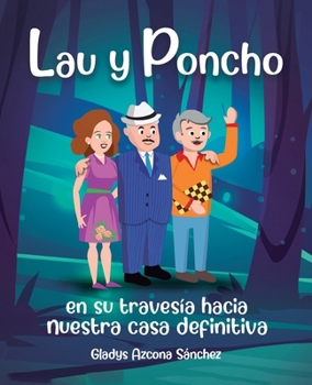 Paperback Lau y Poncho en su travesía hacia nuestra casa definitiva [Spanish] Book