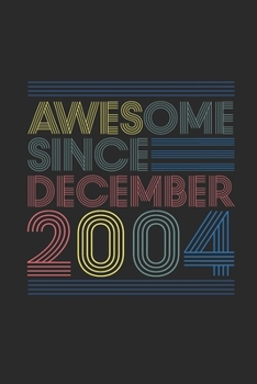 Awesome Since December 2004: Graph Ruled Notebook – Journal for 15 years old Birthday Gift Idea