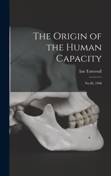 Hardcover The Origin of the Human Capacity: No.68, 1998 Book