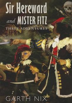 Hardcover Sir Hereward and Mister Fitz: Three Adventures Book