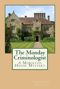 The Monday Criminologist - Book #4 of the Moriston House Mysteries