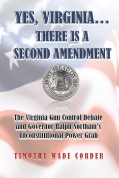 Yes, Virginia... There is a Second Amendment: The Virginia Gun Control Debate and Governor Ralph Northam's Unconstitutional Power Grab