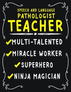 speech-language pathologist Teacher Multi-Talented Miracle Worker  Superhero  Ninja Magician: SLP Teacher Weekly Monthly 2020 Planner ... Quotes  Includes Quotes & Holidays
