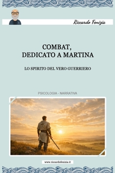 Paperback Combat: Lo spirito del vero guerriero. Dedicato a Martina [Italian] Book