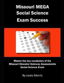 Missouri MEGA Social Science Exam Success: Master the key vocabulary of the Missouri Educator Gateway Assessments Social Science Exam