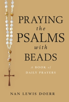 Paperback Praying the Psalms with Beads: A Book of Daily Prayers Book