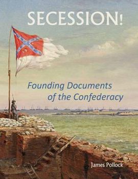 Paperback Secession!: Founding Documents of the Confederecy Book