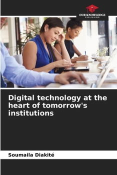 Paperback Digital technology at the heart of tomorrow's institutions Book