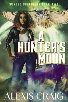 A Hunter's Moon - Book #2 of the Winged Guardians