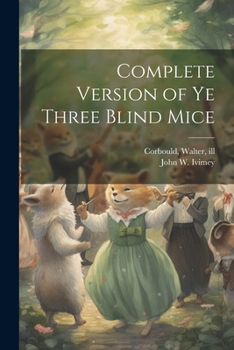 Paperback Complete Version of ye Three Blind Mice Book