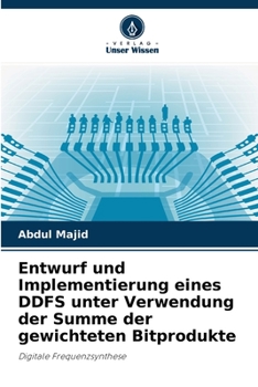 Paperback Entwurf und Implementierung eines DDFS unter Verwendung der Summe der gewichteten Bitprodukte [German] Book