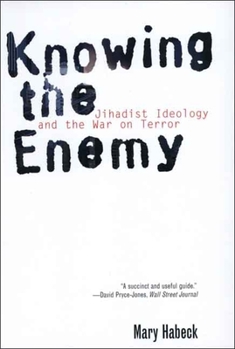 Paperback Knowing the Enemy: Jihadist Ideology and the War on Terror Book