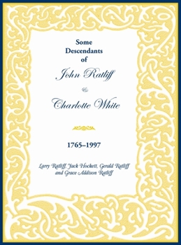 Hardcover Some Descendants of John Ratliff and Charlotte White 1765-1997 Book