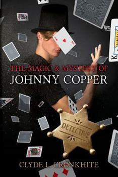 Paperback The Magic & Mystery of Johnny Copper Book