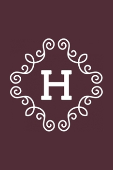H: monogram initial Letter H - Personalized Initial Monogram Letter H  College Ruled Notebook - 6 x 9 inch Pocket Size: Cute Alphabet Vintage ...